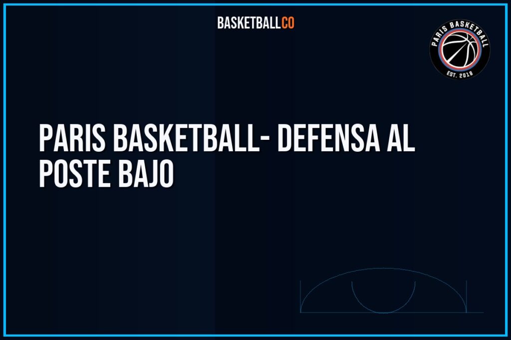 Paris Basketball- Defensa al poste bajo