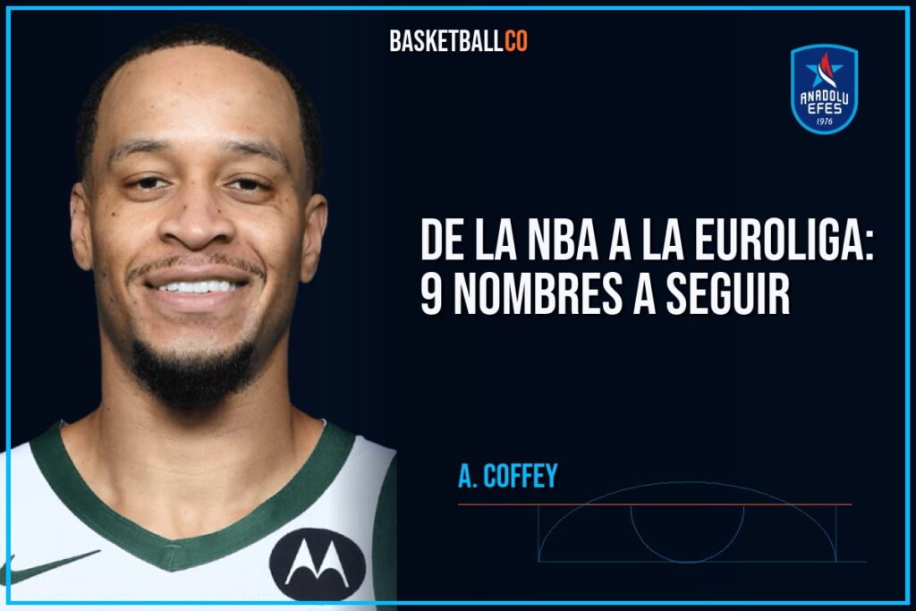 De la NBA a la EUROLIGA: 9 nombres a seguir - A. COFFEY